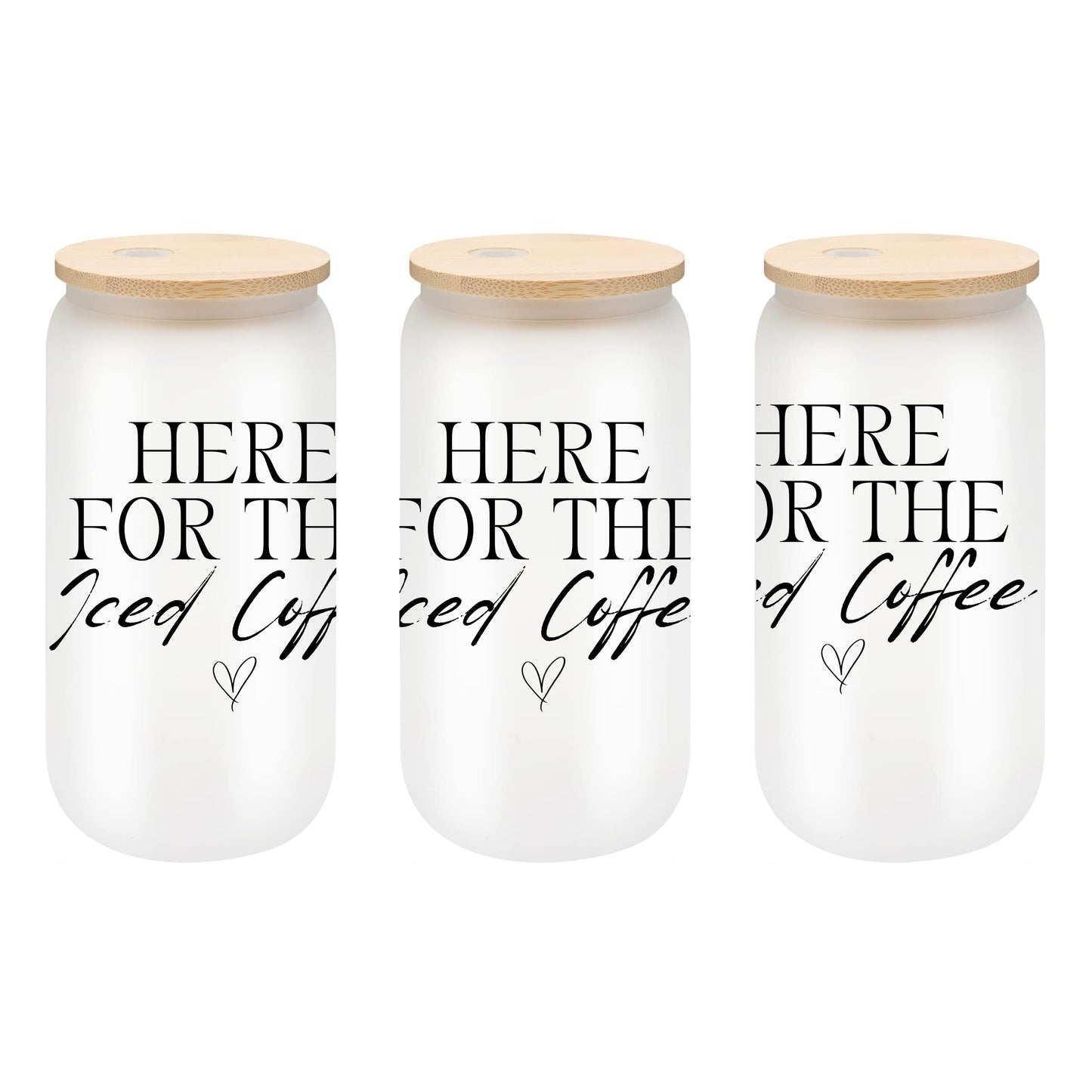 Here For The Iced Coffee Glass Can