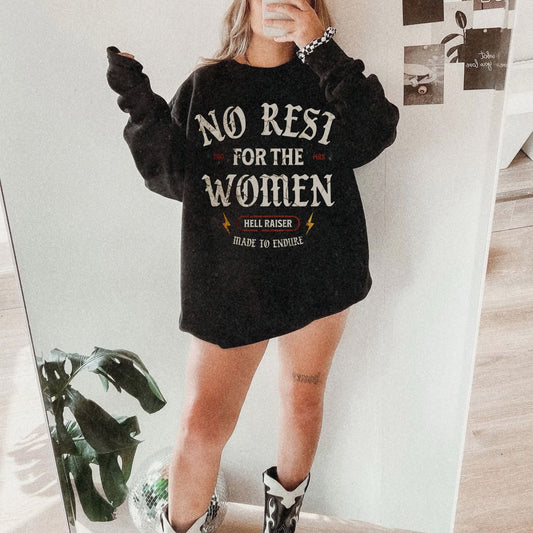 No Rest For The Women Sweatshirt